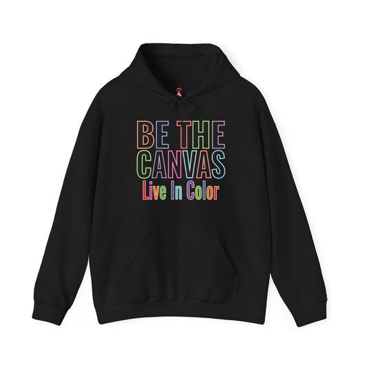 Be The Canvas – "Live in Color" Inspirational Rainbow Graphic Hoodie