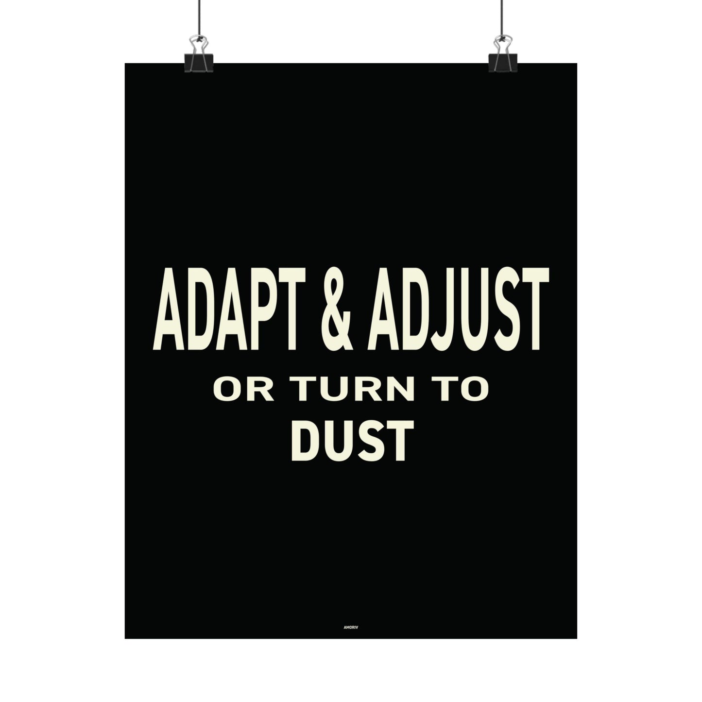Adapt & Adjust Or Turn To Dust Poster