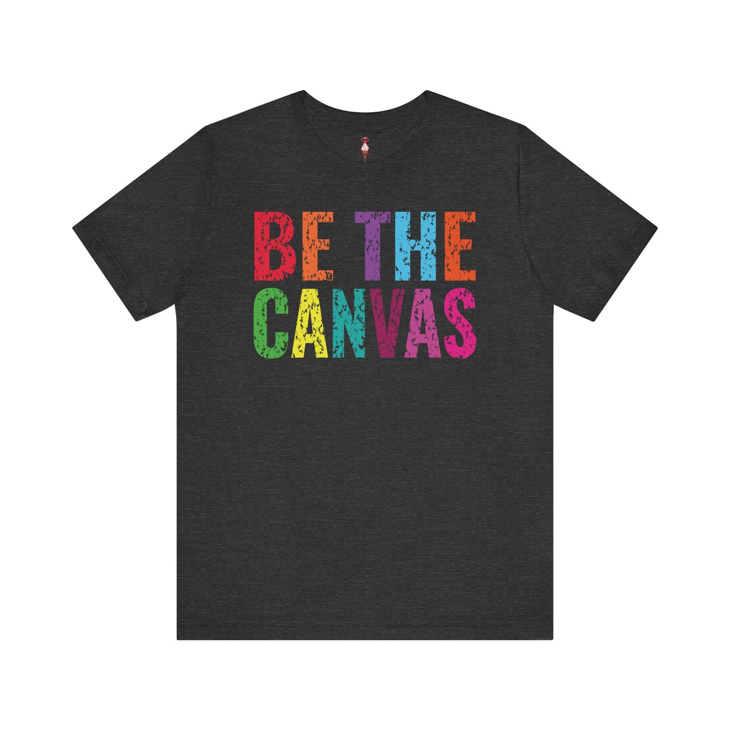 Be The Canvas T-Shirt