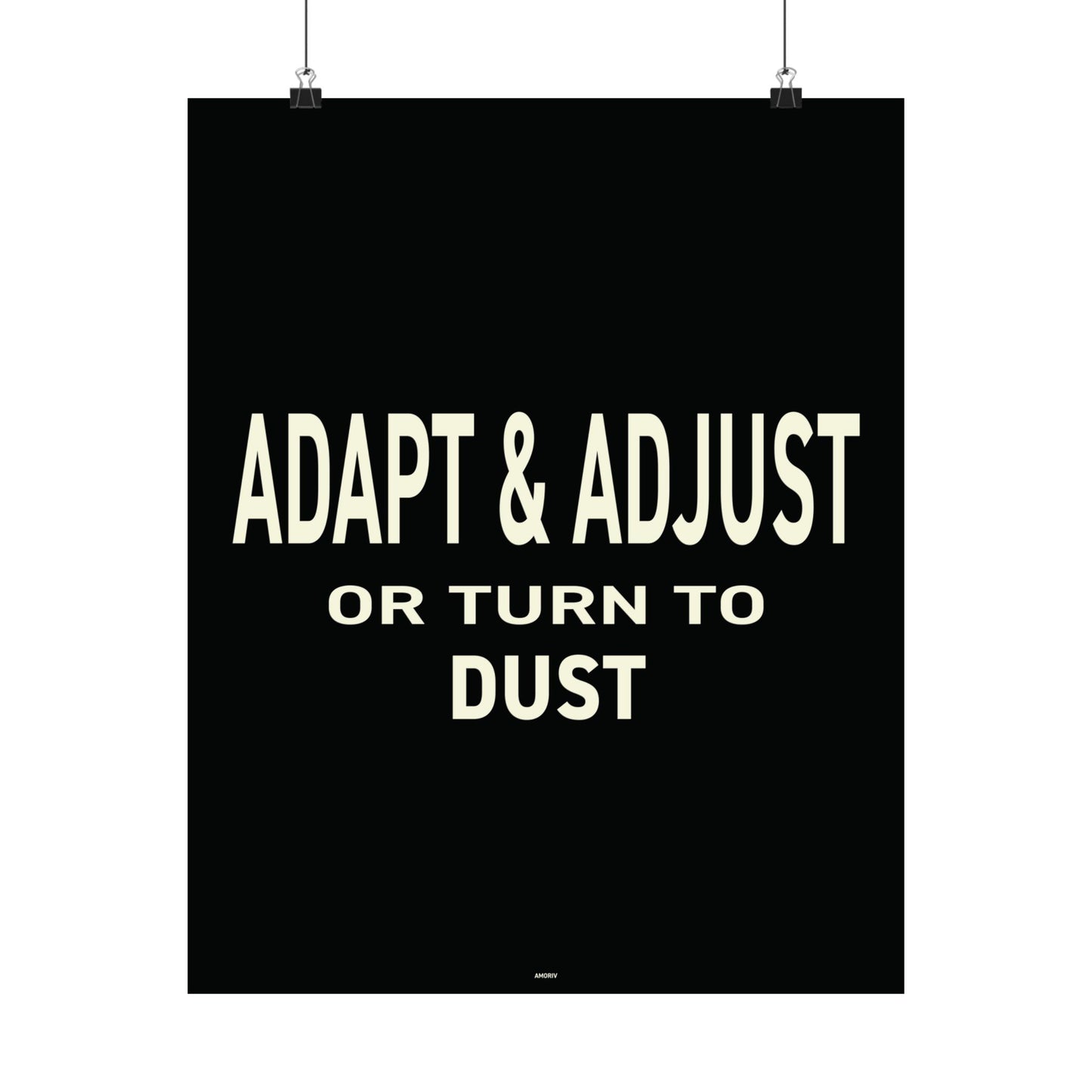 Adapt & Adjust Or Turn To Dust Poster