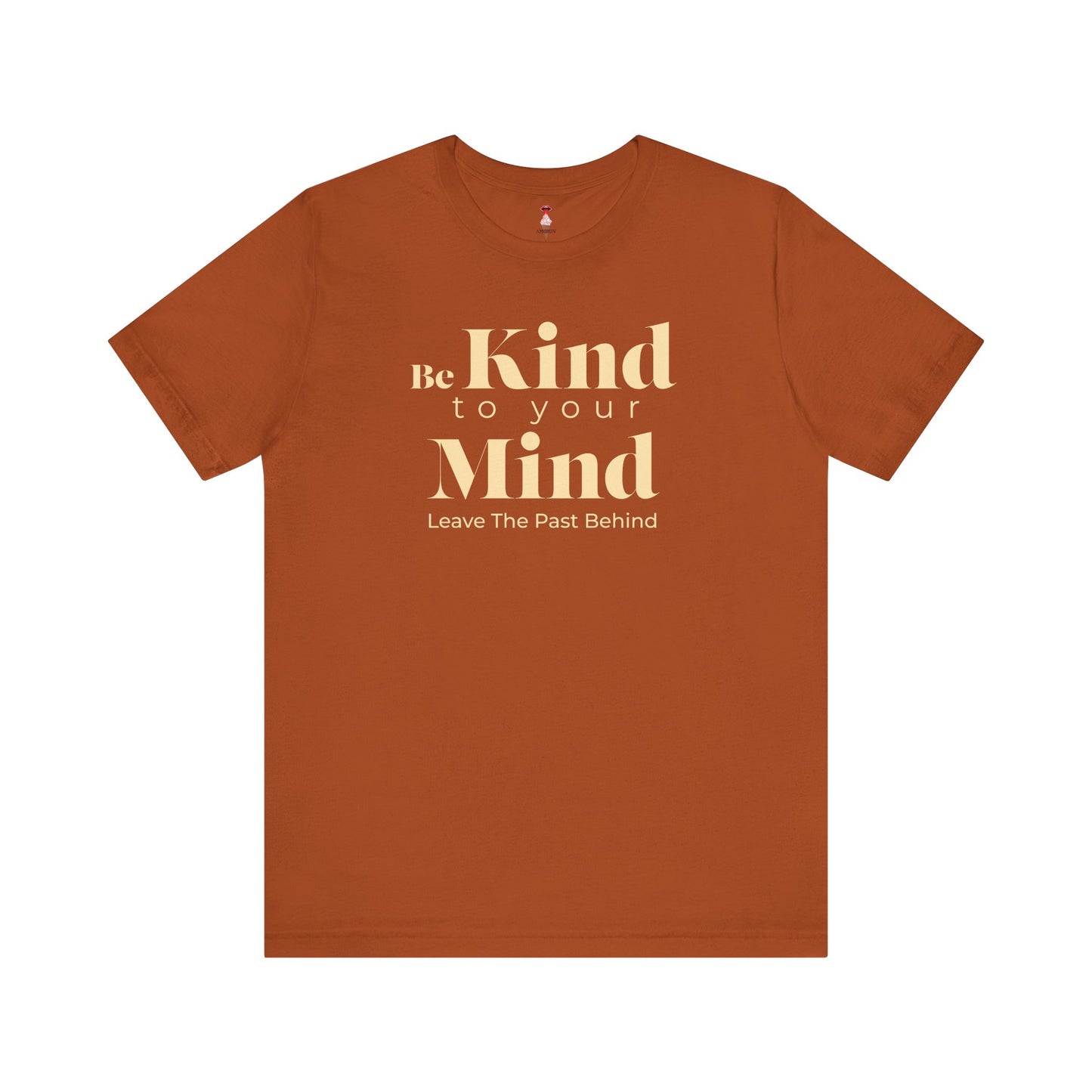 Be Kind To Your Mind Super Soft Minimalist T-Shirt