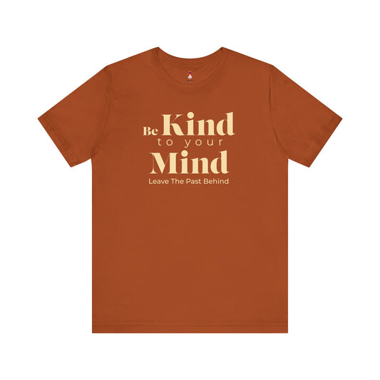 Be Kind To Your Mind Super Soft Minimalist T-Shirt