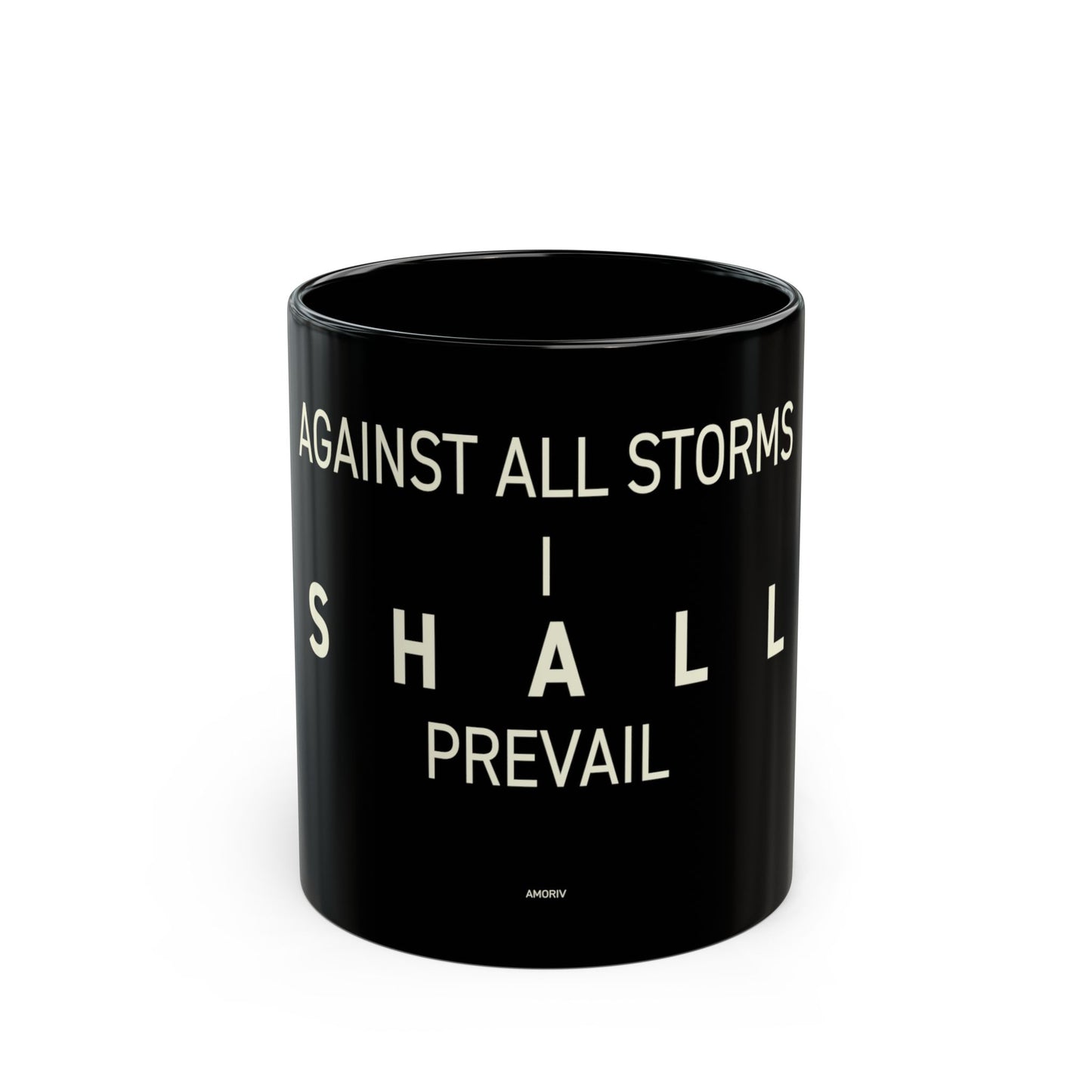 Against All Storms I Shall Prevail Coffee Mug - 11 oz