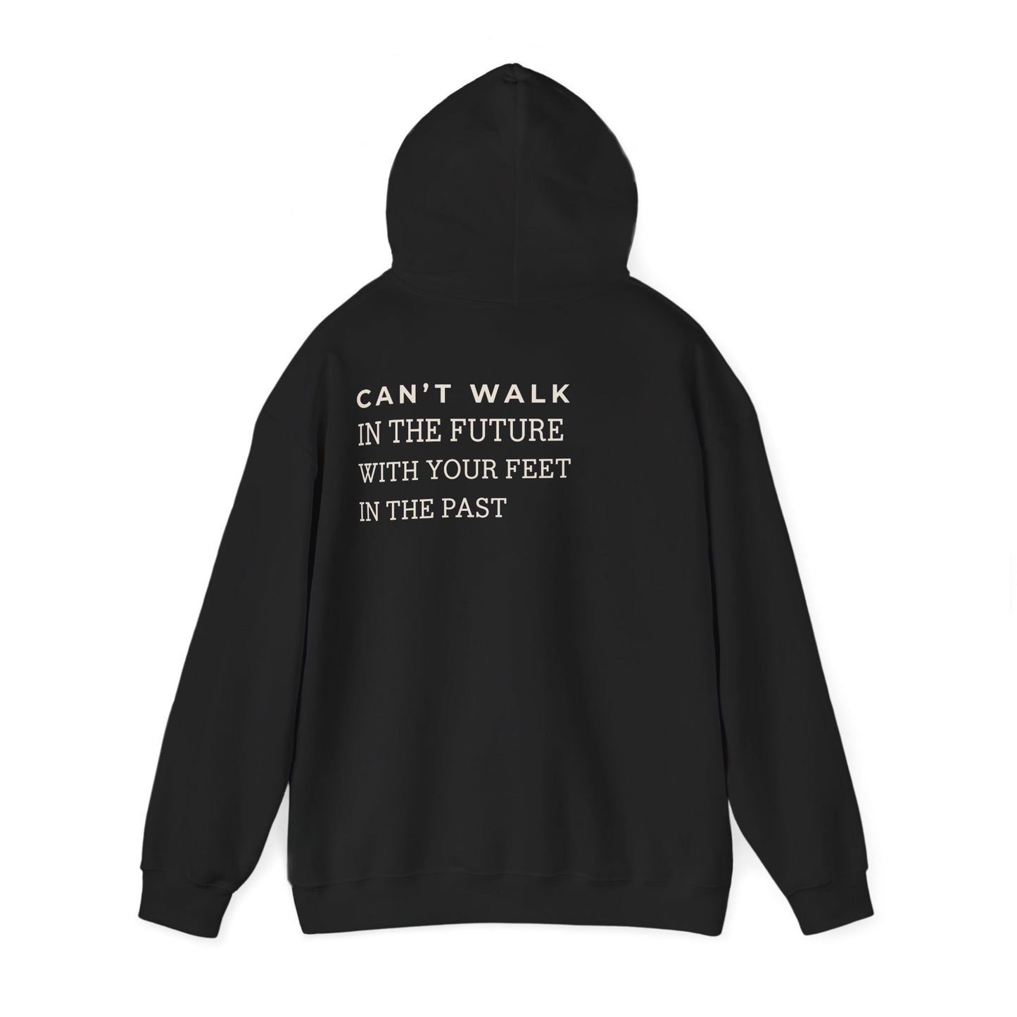 Can’t Walk In The Future Hoodie