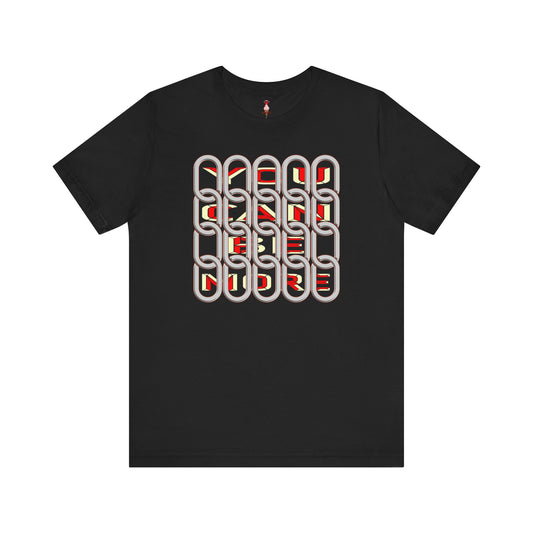 You Can Be More T-Shirt