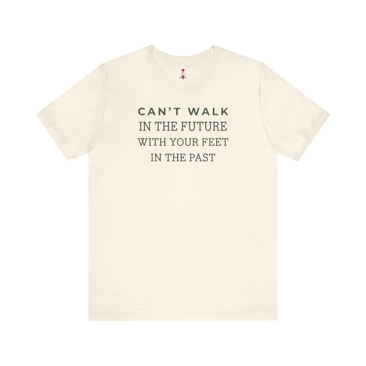 Can't Walk In The Future Graphic T-Shirt