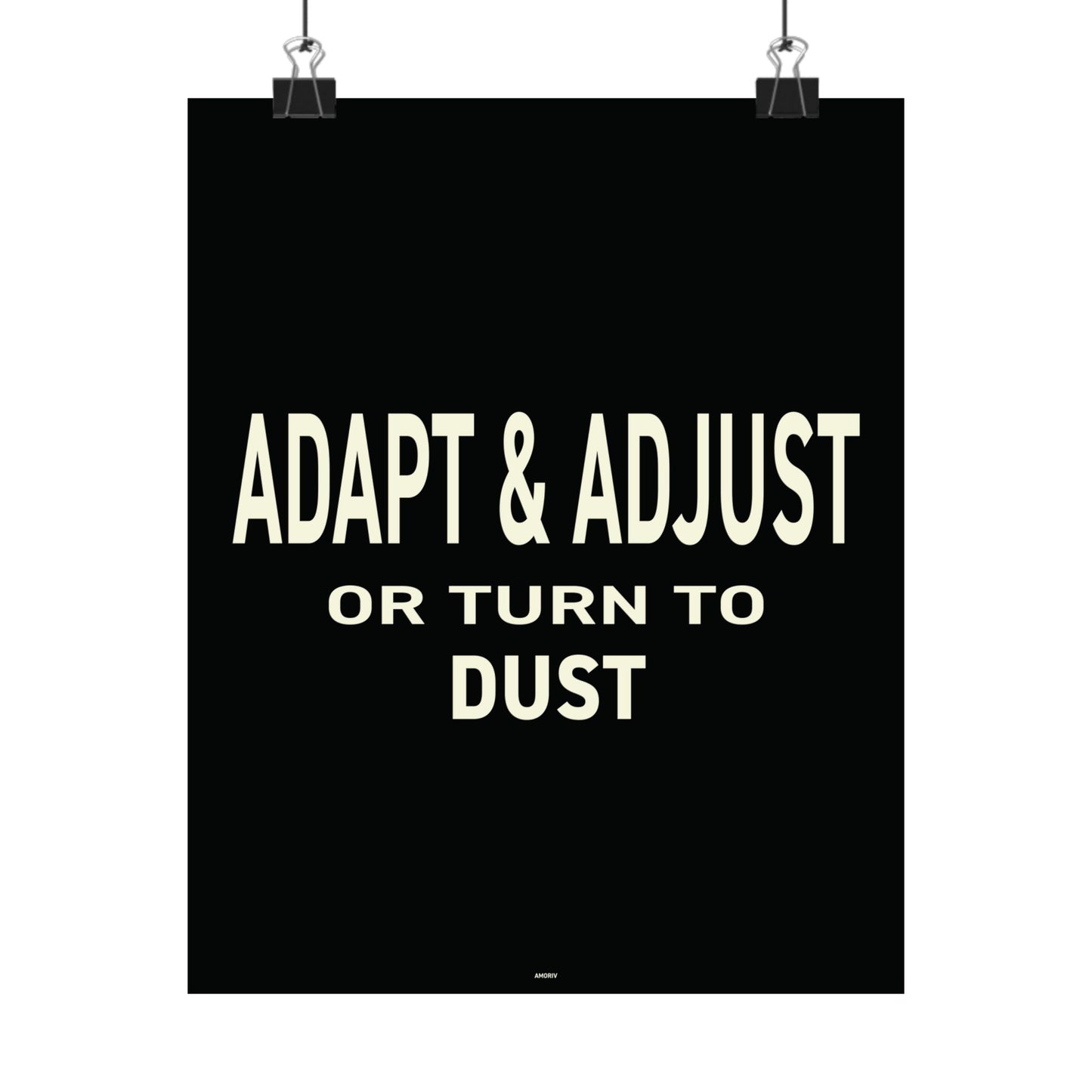 Adapt & Adjust Or Turn To Dust Poster