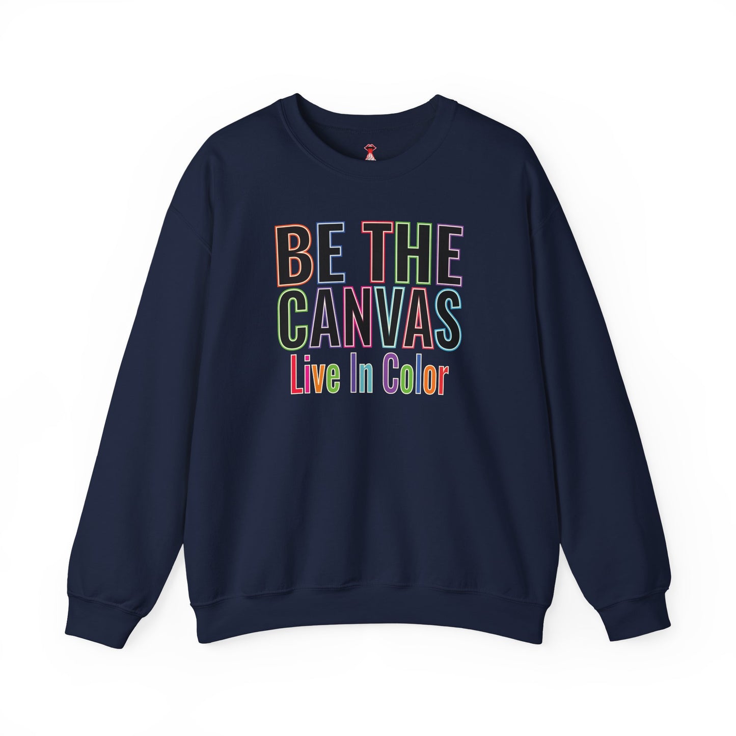 Be The Canvas - "Live in Color" Inspirational Rainbow Graphic Sweatshirt