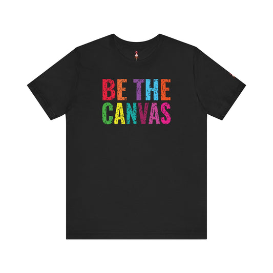 Be The Canvas T-Shirt