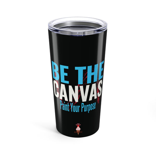 Be The Canvas Tumbler - 20oz