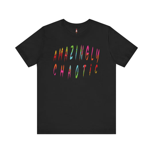 Amazingly Chaotic T-Shirt
