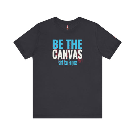 Be The Canvas T-Shirt