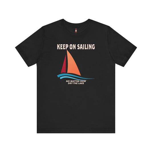 The Resilient Sailor T-Shirt – "Keep On Sailing"