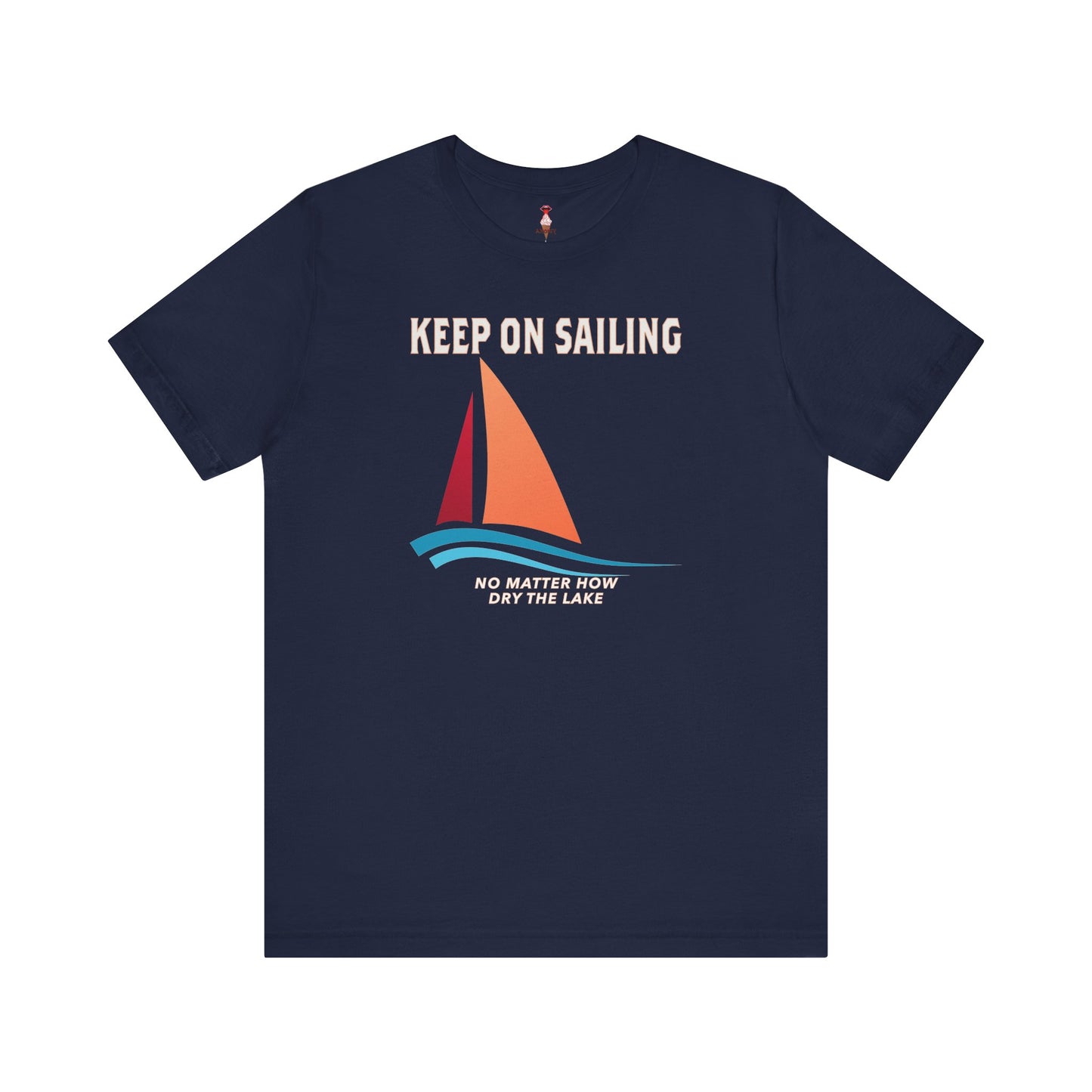 The Resilient Sailor T-Shirt – "Keep On Sailing"